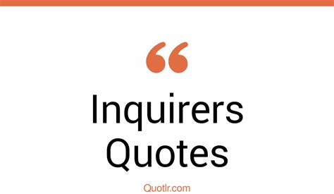 TOP 25 INQUIRERS QUOTES .